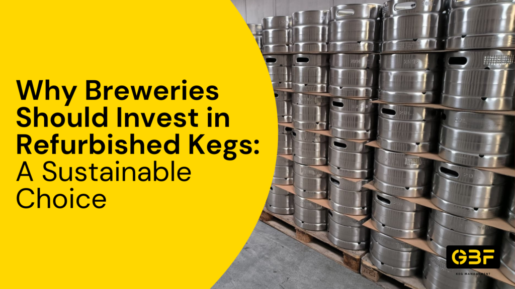 Refurbished kegs for sustainable brewing
