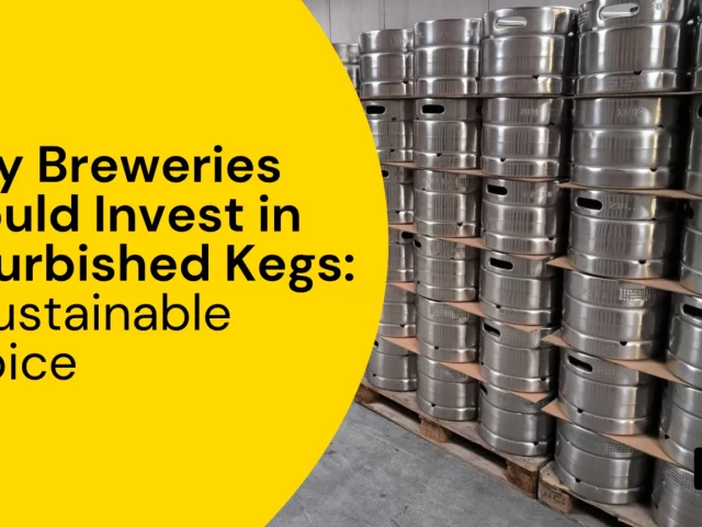 Why Breweries Should Invest in Refurbished Kegs: A Sustainable Choice